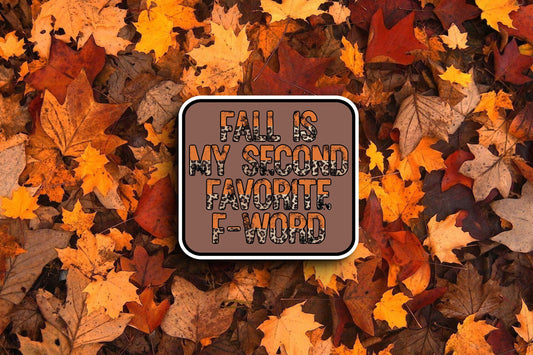 Fall Is My Second Favorite F-Word (Fall) Sticker