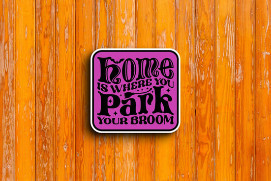 Home Is Where You Park Your Broom (Halloween) Sticker