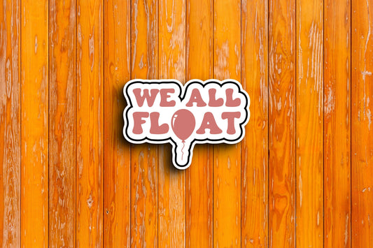 We All Float (Halloween) Sticker