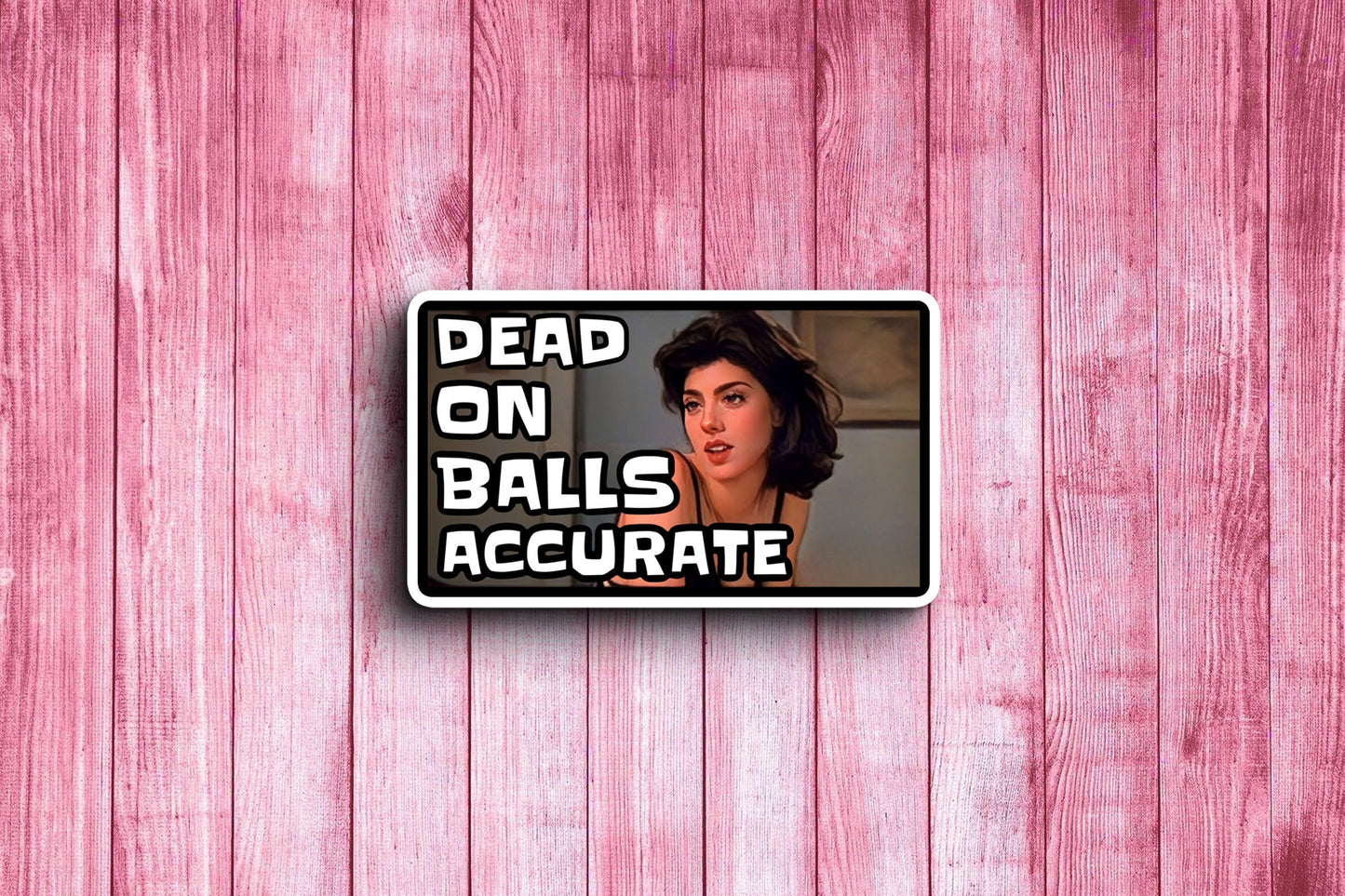 Dead On Balls Accurate (My Cousin Vinny) Sticker