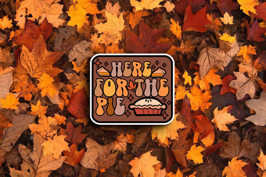 Here For The Pie - Brown Background (Fall) Sticker