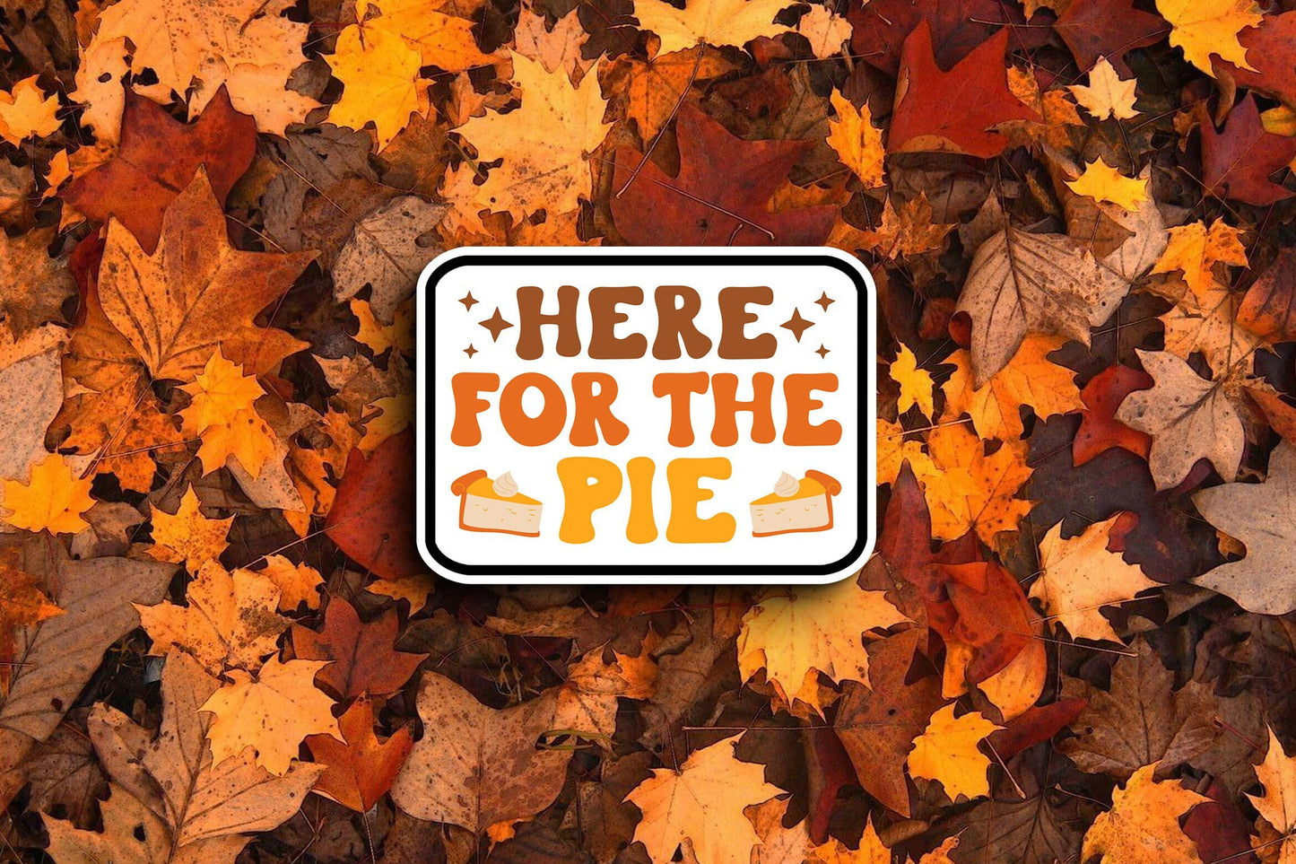 Here For The Pie (Fall) Sticker