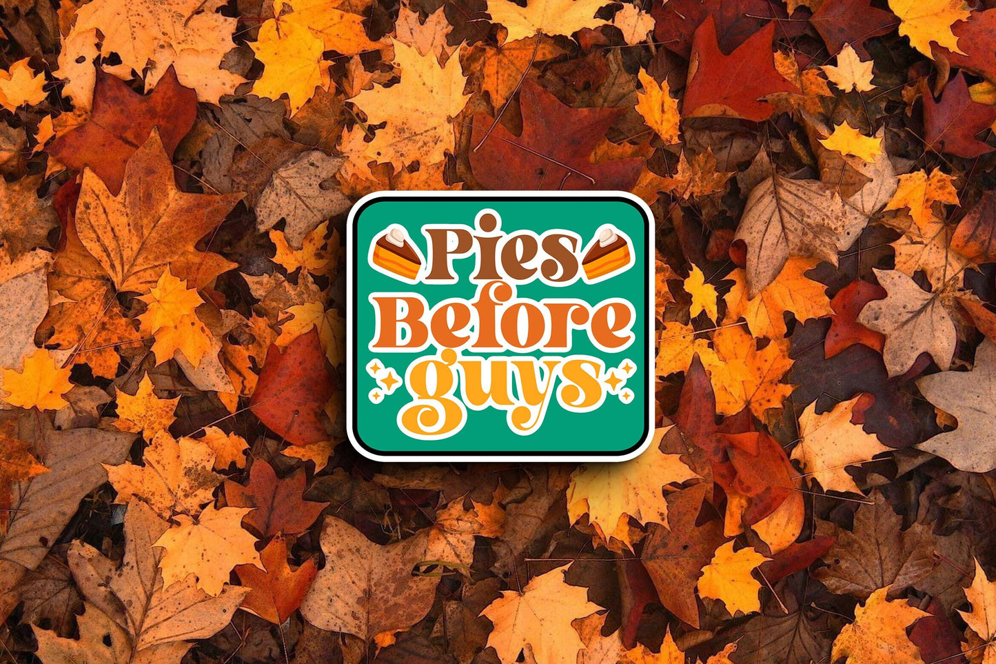 Pies Before Guys - Green Background (Fall) Sticker