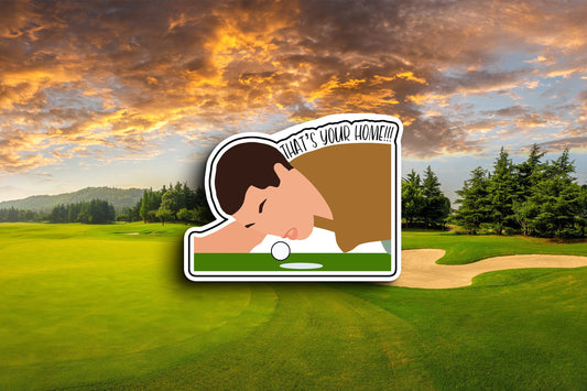 That's Your Home! (Happy Gilmore) Sticker