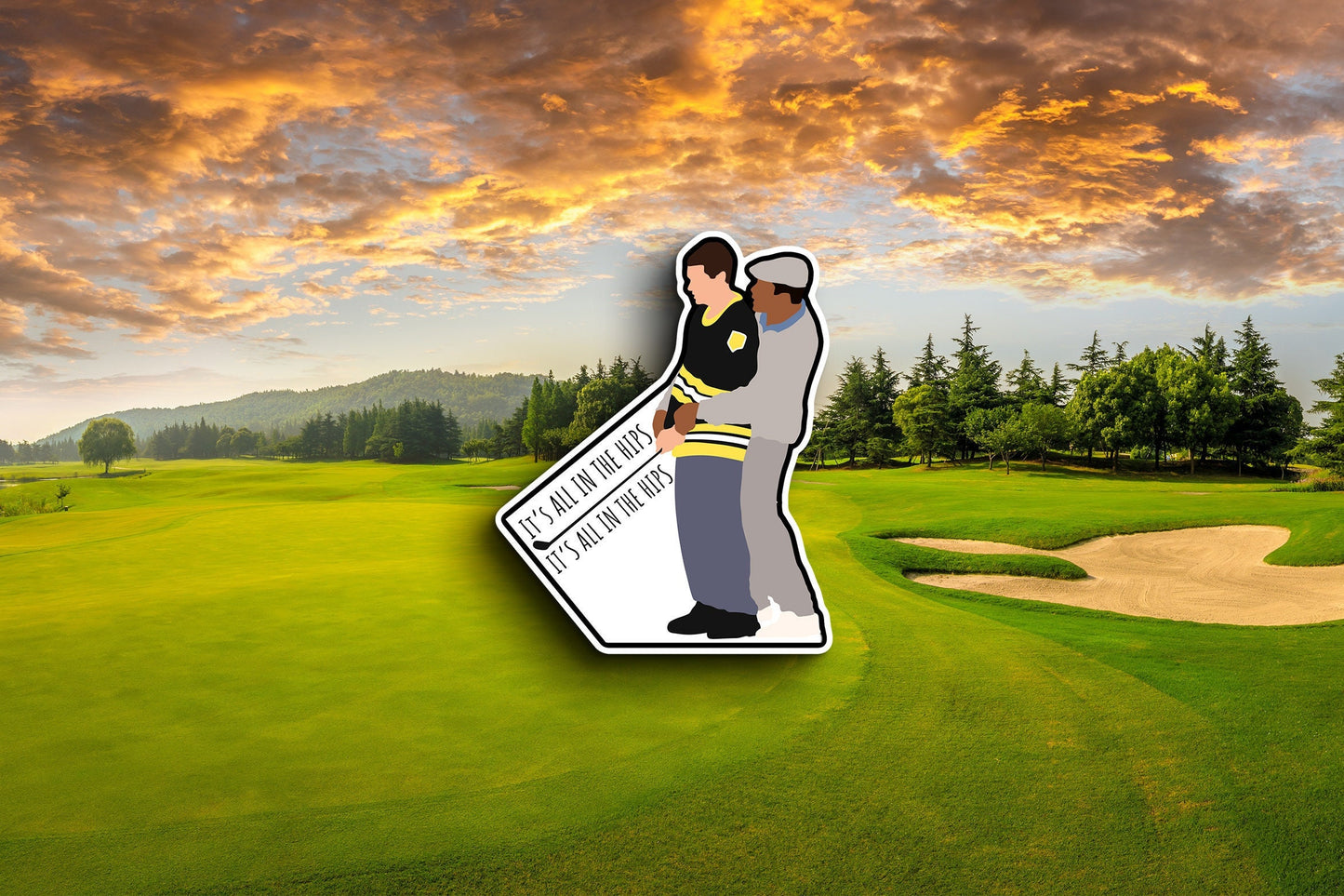 It's All In The Hips (Happy Gilmore) Sticker